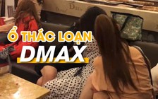 Đột kích “hang ổ thác loạn” DMax, hàng chục nữ tiếp viên tháo chạy