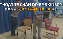 Thoát tê chân do Parkinson nhờ giày gắn tia laser