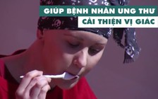 Sáng tạo nhân văn giúp bệnh nhân ung thư tìm lại vị chocolate