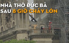 Nhà thờ Đức Bà được cứu sau 8 giờ cháy lớn