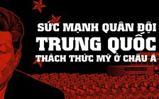 Sức mạnh quân đội Trung Quốc thách thức Mỹ ở châu Á