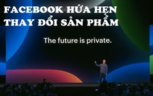 Facebook cuối cùng cũng chịu tôn trọng riêng tư của người dùng?