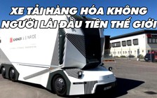 Xe tải không người lái đầu tiên trên thế giới đã lăn bánh giao hàng