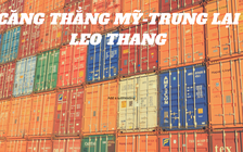 Căng thẳng thương mại Mỹ-Trung lại leo thang