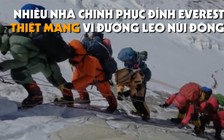 Đường lên đỉnh Everest cũng kẹt, 11 nhà leo núi thiệt mạng