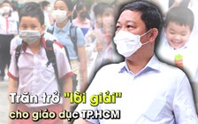 Phó chủ tịch UBND TP.HCM Dương Anh Đức: "lời giải" nào cho giáo dục TP.HCM?