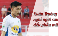 Vì sao Xuân Trường đá kém tại ASIAD và chưa sẵn sàng cho V.League?