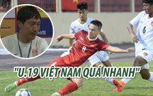 HLV U.19 Trung Quốc: "Cầu thủ Việt Nam quá nhanh"