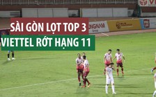 Thắng Viettel tưng bừng, Sài Gòn chen chân vào top 3 V-League