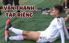 Văn Thanh tập riêng, có thể lỡ trận đại chiến HAGL gặp Đà Nẵng