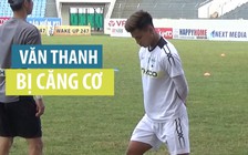 Đây là lí do Văn Thanh không thể ra sân trong trận HAGL thua Đà Nẵng