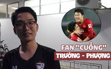 Fan Thái “cuồng” Xuân Trường, Công Phượng.