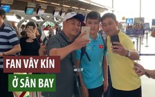 Tuyển thủ Việt Nam về nước, "vất vả" tại sân bay của Thái Lan