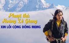 “Phượt thủ” Hoàng Lê Giang là ai, vì sao phải xin lỗi mọi người?