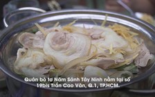 Phiên bản bò tơ Năm Sánh nức tiếng Tây Ninh ở trung tâm Sài Gòn
