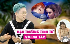 B Ray thú nhận chật vật đóng cảnh tình tứ với Na Tây