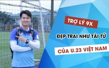 Trợ lý 9x đẹp trai như tài tử của U.23 Việt Nam