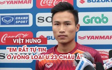 Triệu Việt Hưng rất tự tin ở vòng loại U.23 châu Á