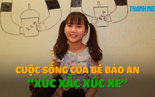 Cuộc sống hiện tại của "cô bé triệu view" Bảo An