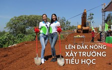 Hoàng Thùy, Mâu Thủy lên Đắk Nông xây trường cho trẻ em nghèo