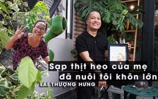 Phía sau dòng thơ Lai Thượng Hưng: Sạp thịt heo của mẹ đã nuôi tôi khôn lớn