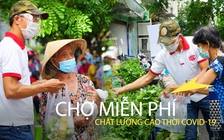 Đi “chợ miễn phí” chất lượng cao ngày TP.HCM giãn cách xã hội chống Covid-19