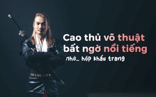 'Châu Tinh Trì phiên bản Việt' bất ngờ nổi tiếng nhờ hộp khẩu trang