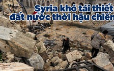 Syria khó tái thiết đất nước sau chiến tranh vì lệnh trừng phạt