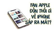 Apple sắp ra mắt iPhone mới, fan hâm mộ đồn thổi gì?