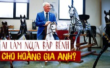 Ngựa gỗ bập bênh của các 'quí tộc bé' Hoàng gia Anh đến từ đâu?