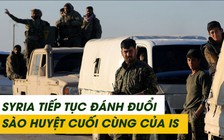 Sào huyệt cuối của IS ở Syria đến ngày tàn