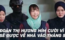 Đoàn Thị Hương 'có thể về nhà' vào tháng 5