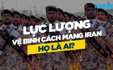 Lực lượng tinh nhuệ Vệ binh Cách mạng Iran - họ là ai?