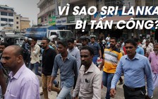 Vì sao Sri Lanka trở thành mục tiêu của IS?