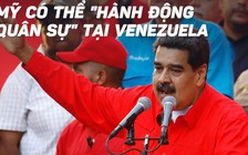 'Đảo chính' Venezuela bất thành, ngoại trưởng Mỹ không loại trừ 'hành động quân sự'