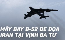 Pháo đài bay B-52 'nhắc nhở' Iran trên Vịnh Ba Tư