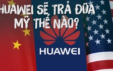 Cấm Huawei, Mỹ có thúc đẩy Trung Quốc tự phát triển công nghệ?