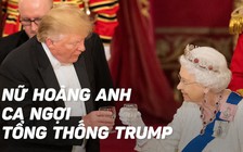 Nữ hoàng Anh mở tiệc tiếp Tổng thống Trump