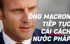 Lấy lại tự tin, ông Macron tiếp tục cải cách nước Pháp