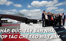 Pháp, Đức, Tây Ban Nha hợp tác chế tạo máy bay chiến đấu thế hệ 6