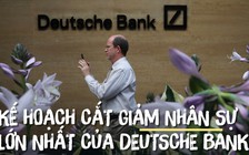 Deutsche Bank cắt giảm 18.000 nhân lực