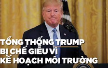 Khoe thành tựu về môi trường, Tổng thống Trump bị chê trách