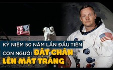 Sau 50 năm, bạn nhớ gì về 'bước nhảy vọt cho nhân loại'?