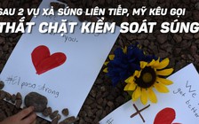 Mỹ điều tra 2 vụ xả súng thảm sát liên tiếp