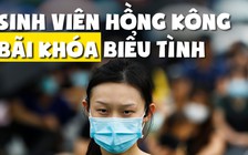 Sinh viên Hồng Kông bãi khóa sau cuối tuần bạo lực