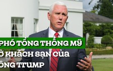 Chọn khách sạn của ông Trump để ở, phó tổng thống Mỹ hứng chỉ trích