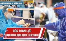 Bản tin Covid-19 ngày 26.6: Lập tổ hành động quyết sản xuất được vắc xin nhanh nhất