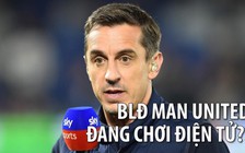 Neville: "Man United được điều hành như chơi điện tử!"