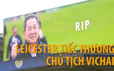 Hoa, nến khắp Leicester để tưởng nhớ cố chủ tịch Vichai Srivaddhanaprabha