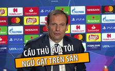 HLV Juventus: Cầu thủ của tôi ngủ gật trên sân